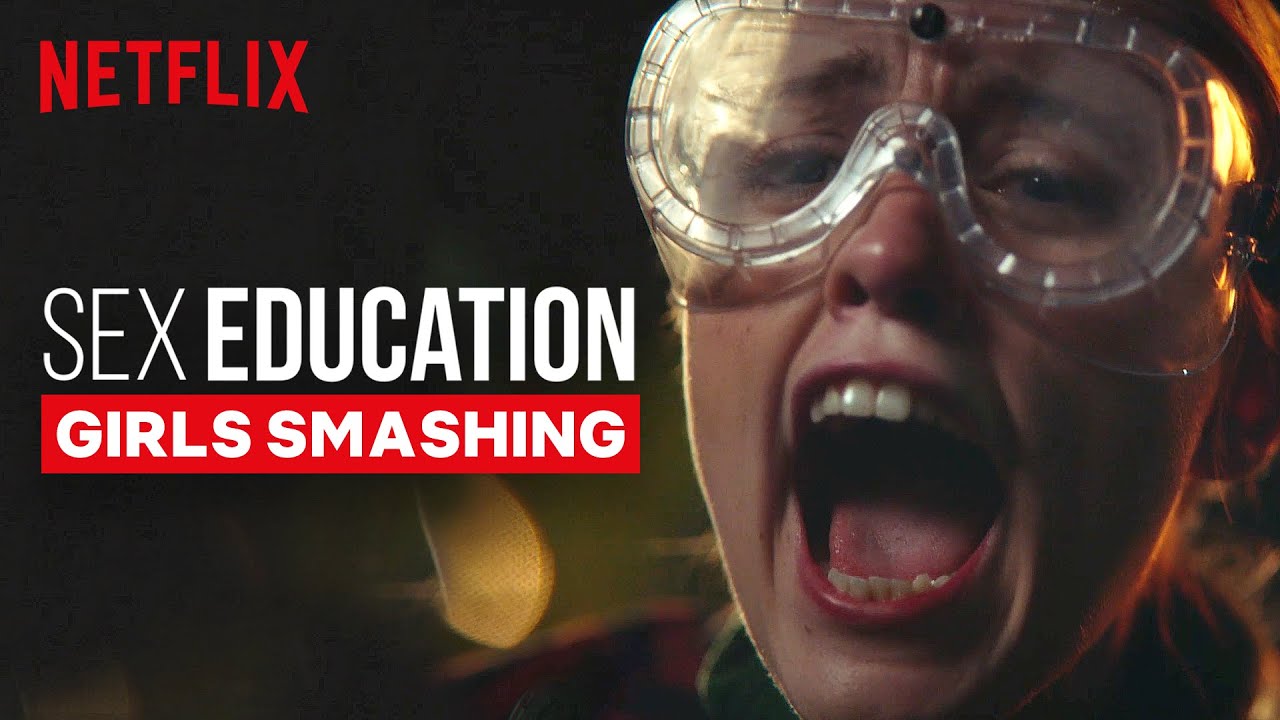 Sex Education | The Girls Smashing Things | Netflix