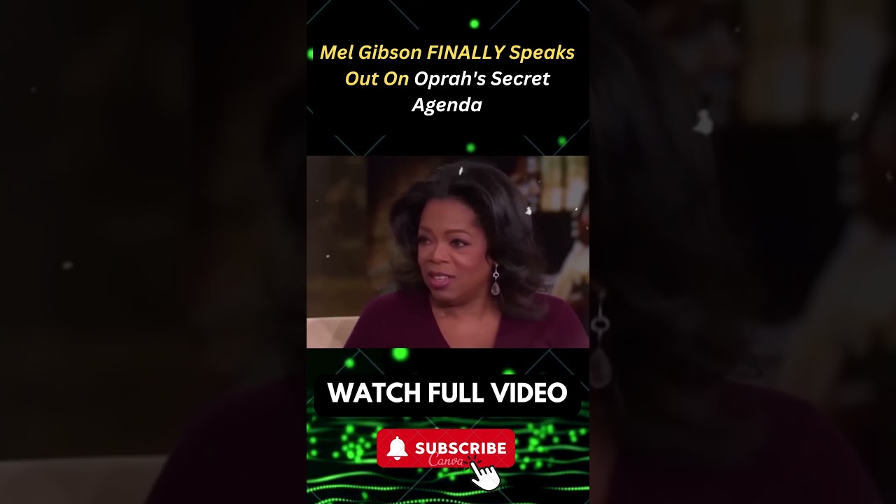 Mel Gibson FINALLY Speaks Out On Oprah’s Secret Agenda PART 2