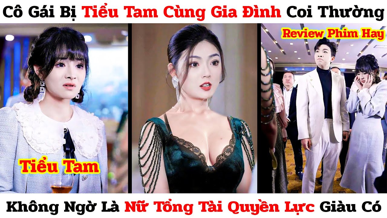 Cô Gái Bị Tiểu Tam Cùng Gia Đình Khinh Rẻ Xem Thường, Không Ai Ngờ Là Nữ Tổng Tài Quyền Lực Giàu Có