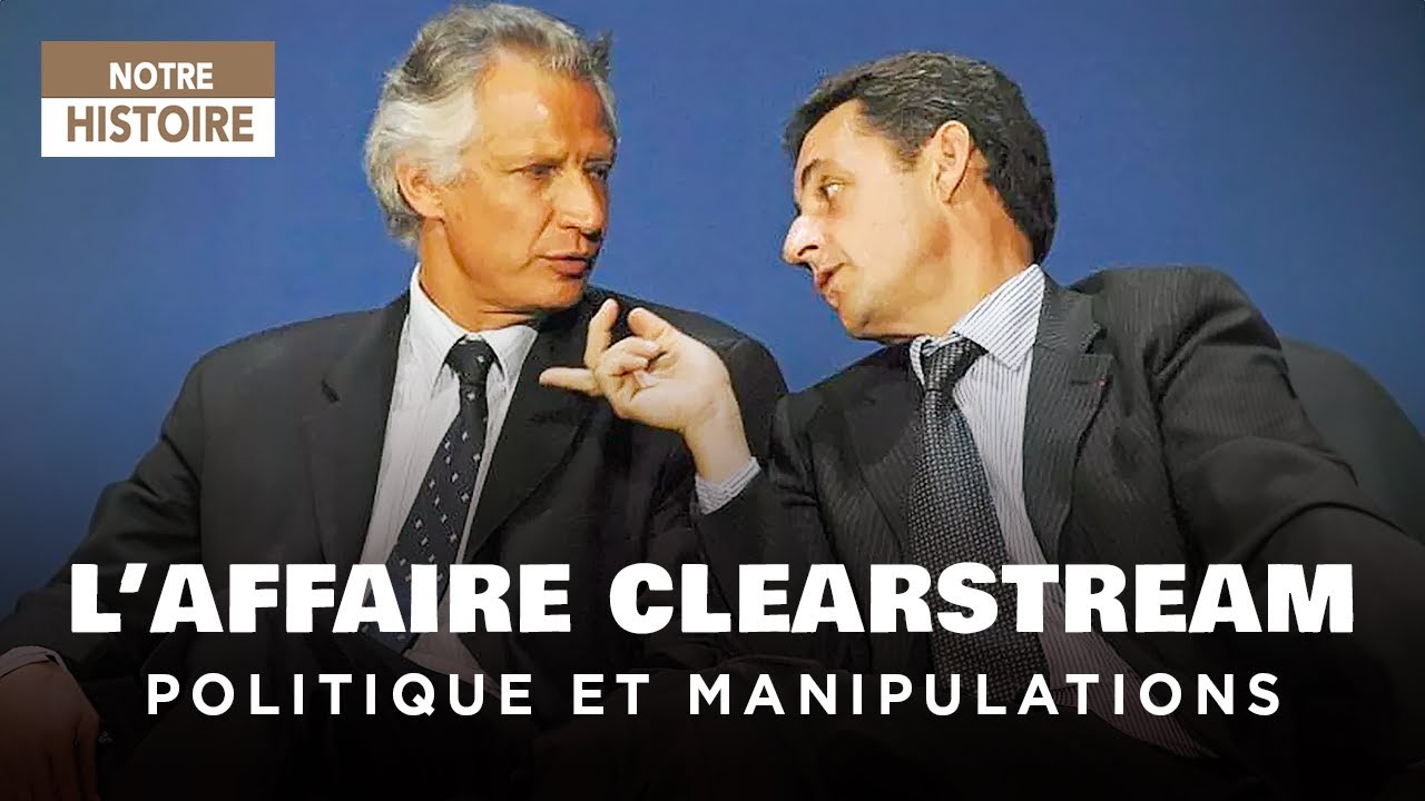 Affaire CLEARSTREAM : Manipulations au plus haut sommet de l’État Français – Documentaire – Y2