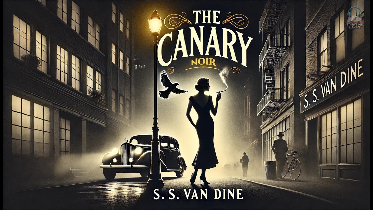 🕵️‍♂️ The “Canary” Murder Case 🔍 | Classic Mystery by S. S. Van Dine