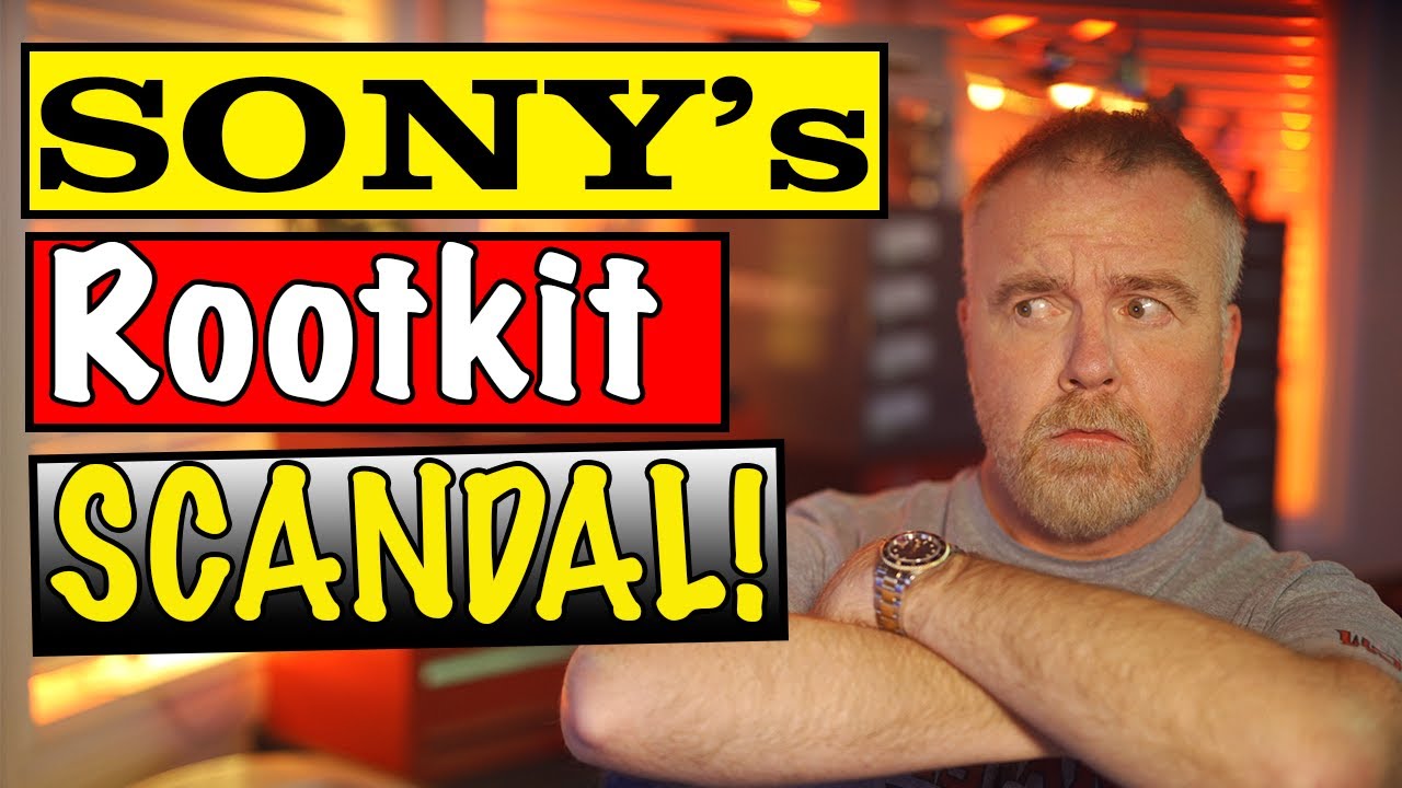 EXPOSED: The Windows Rootkit Scandal by Sony