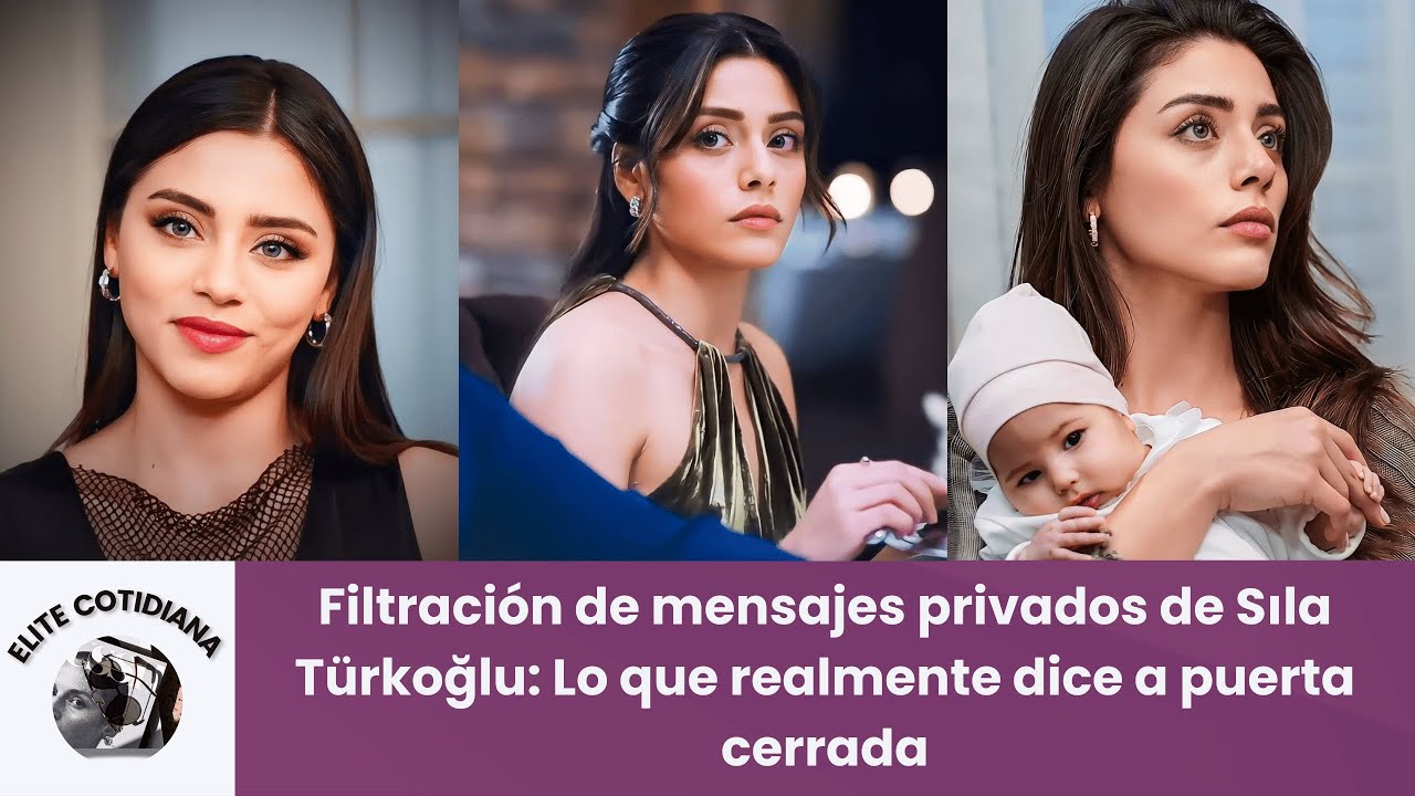 Filtración de mensajes privados de Sıla Türkoğlu: Lo que realmente dice a puerta cerrada