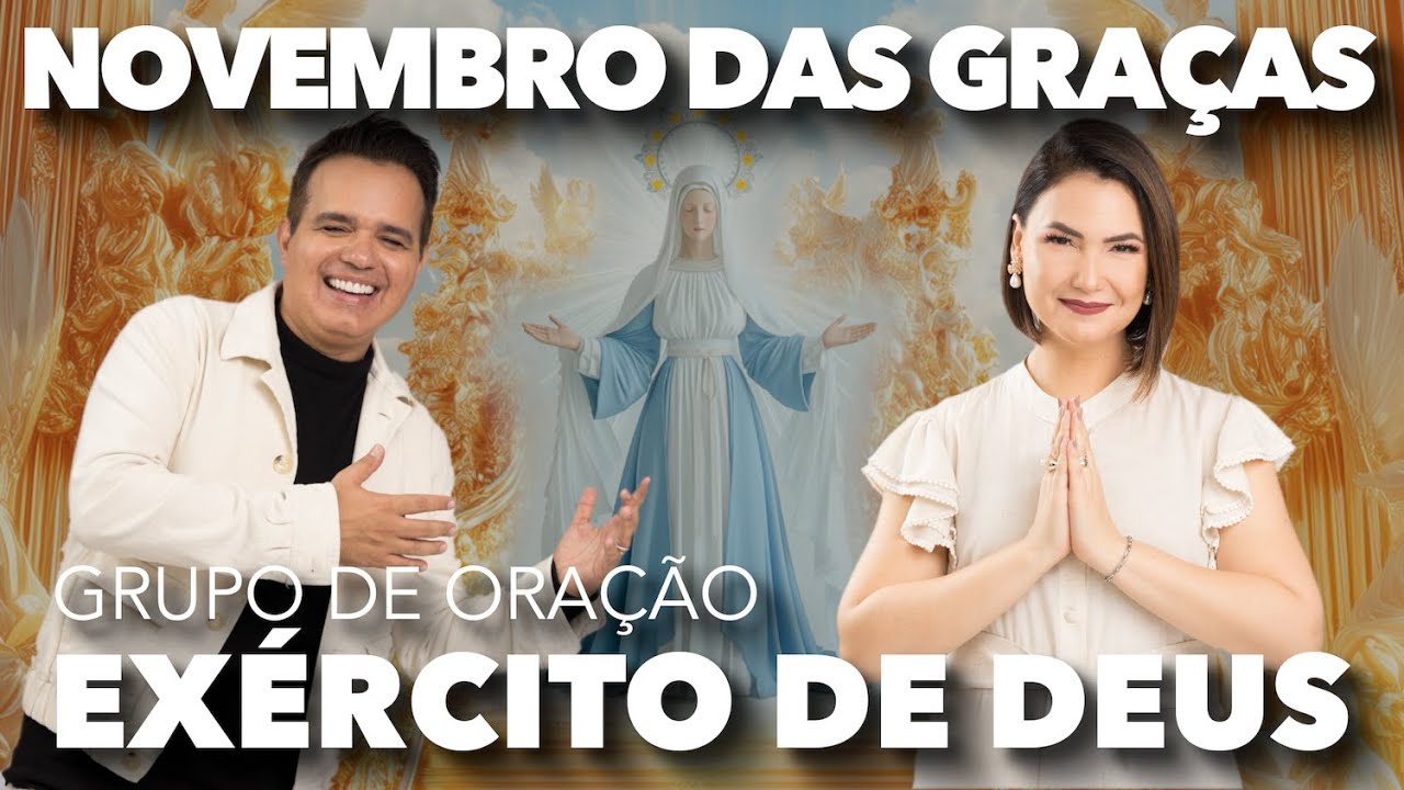 SEX.08.NOV – AO VIVO – 12h00 – EXÉRCITO DE DEUS – GRATIDÃO | Oração do Terço