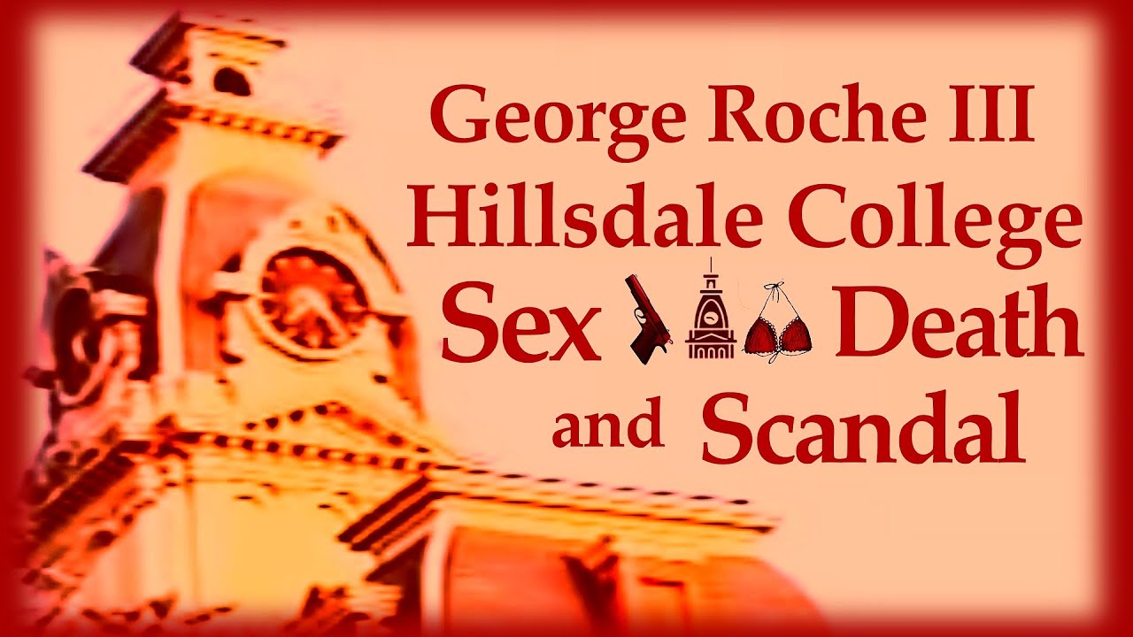 George Roche III – Hillsdale College’s Deadly Sex Scandal