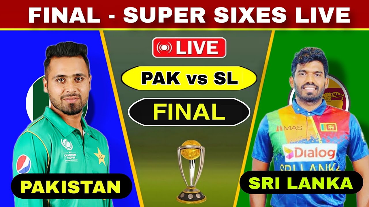 🔴 Live Final : Pakistan Vs Sri Lanka Today Super Sixes 2024 | Pak vs Sl Live Watch Score Commentary