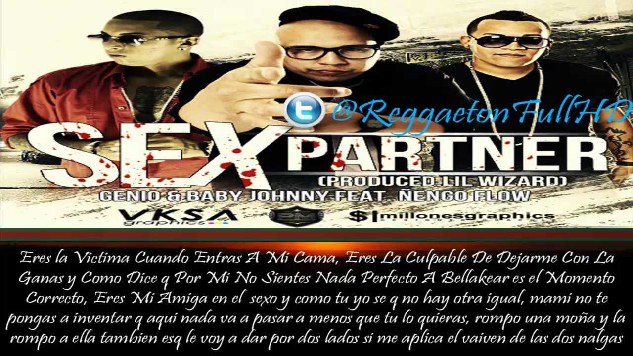 Sex Partner – Genio y Baby Johnny Ft Ñengo Flow (Original) (Lyrics/Letra) ★Reggaeton 2012★