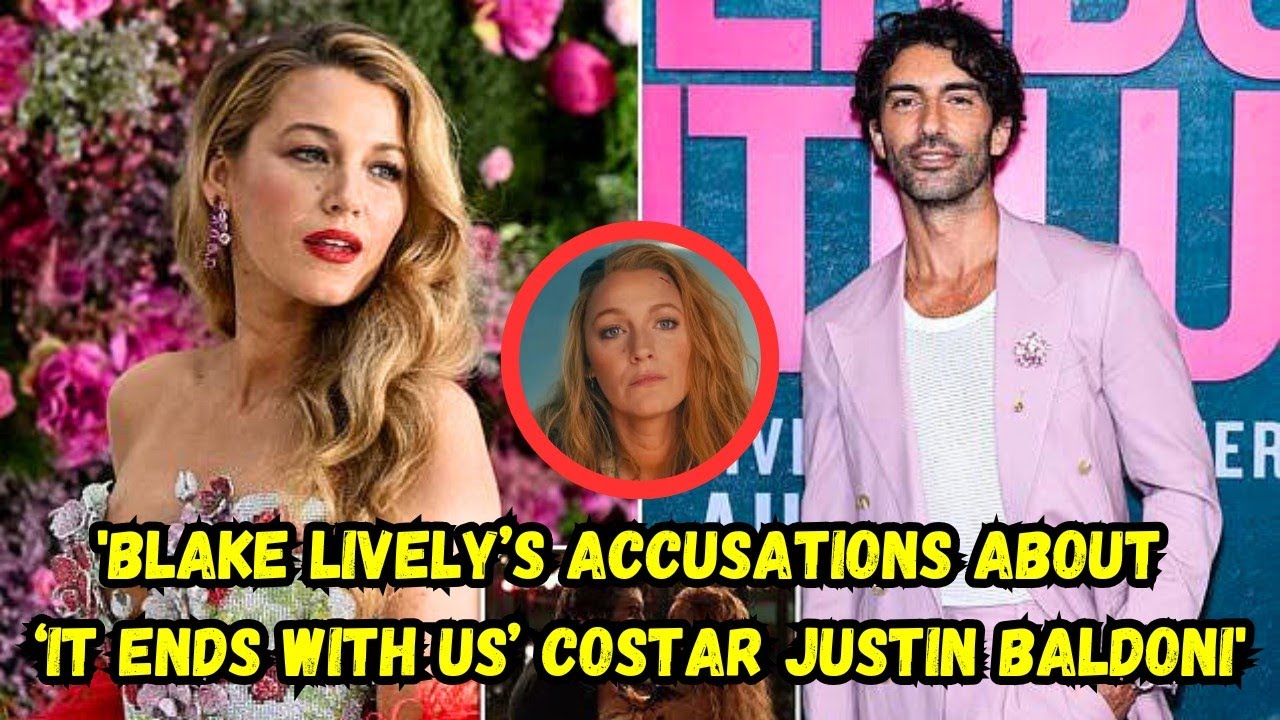 Breaking Down Blake Lively’s Accusations About ‘It Ends With Us’ Costar Justin Baldoni