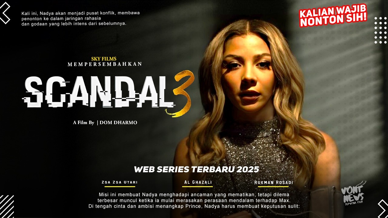 Scandal 3: The Final & Sexiest – Zsa Zsa Utari, Rukman Rosadi, Poppy Sovia | Series Terbaru 2025