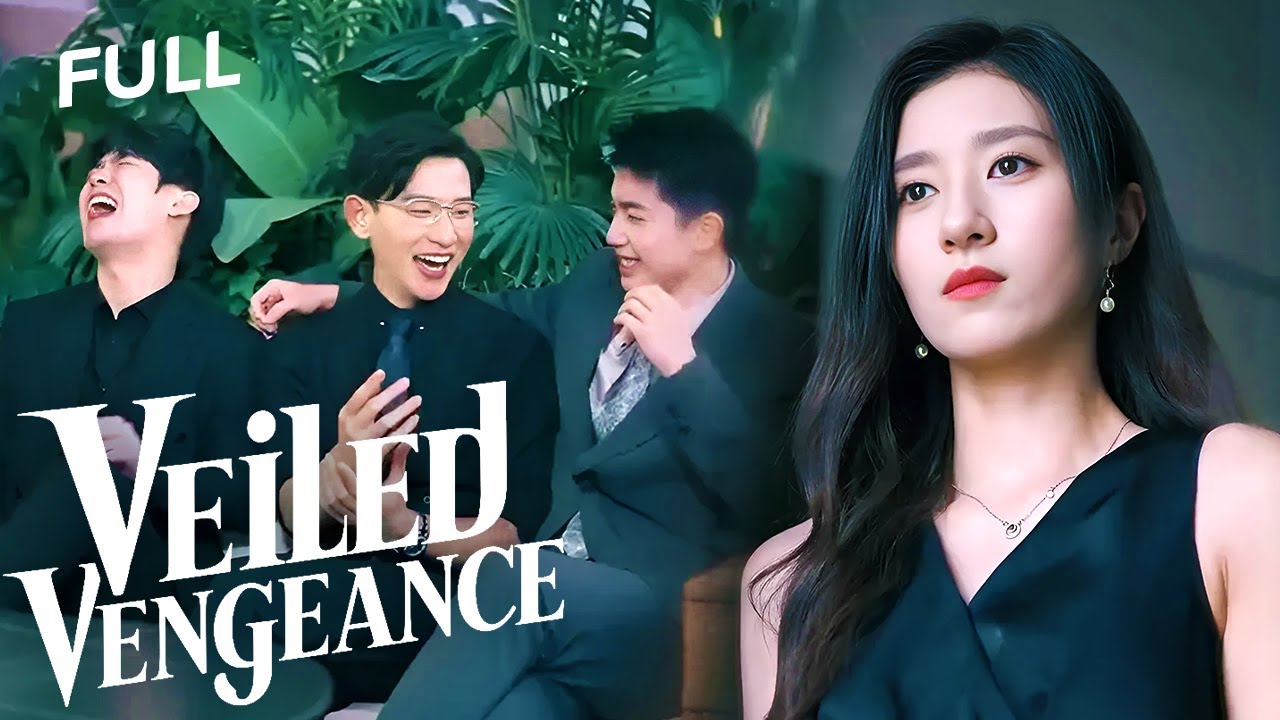 [MULTI SUB] Veiled Vengeance【Full】Revenge for her beatie. Crush 3 evil men under feet | Drama Zone